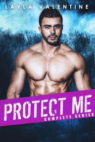 Title: Protect Me (Complete Series), Author: Layla Valentine