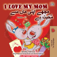 Title: I Love My Mom ???? ???? ??? ?? ????? ?? (English Urdu Bilingual Collection), Author: Shelley Admont