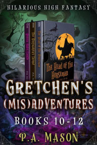 Title: Gretchen's (Mis)Adventures Boxed Set 10-12 (Gretchen's (Mis)Adventures Boxed Sets, #4), Author: P.A. Mason