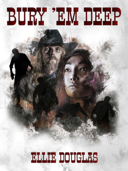 Bury 'Em Deep: A bone gnawing, chilling tale of Western Horror