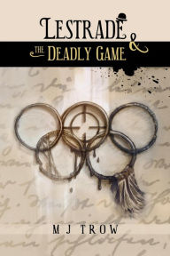 Title: Lestrade and the Deadly Game (Inspector Lestrade, #11), Author: M. J. Trow