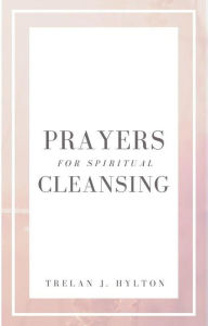 Title: Prayers for Cleansing, Author: Trelan J. Hylton