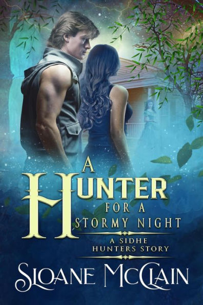 A Hunter For A Stormy Night (A Sidhe Hunters Story, #1)