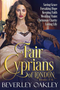 Title: Fair Cyprians of London Books 1-6, Author: Beverley Oakley