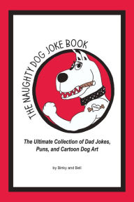 Title: The Naughty Dog Joke Book, Author: Binky and Bell