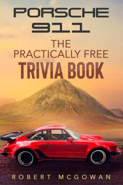 Porsche 911: The Practically Free Trivia Book (Practically Free Porsche)