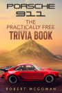 Porsche 911: The Practically Free Trivia Book (Practically Free Porsche)