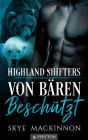 Von Bären beschützt: Ein paranormaler Liebesroman (Highland Shifters, #2)