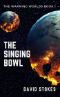 The Singing Bowl (The Warming Worlds, #1)