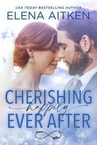 Title: Cherishing Happily Ever After, Author: Elena Aitken