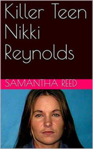 Title: Killer Teen Nikki Reynolds, Author: Samantha Reed