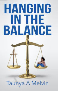 Title: Hanging In The Balance, Author: Taunya Melvin