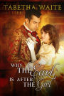 Why the Earl is After the Girl (Ways of Love Series, #1)