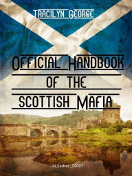 Title: Official Handbook of the Scottish Mafia, Author: Tracilyn George