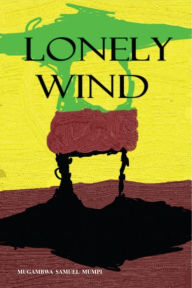 Title: Lonely Wind, Author: Mugambwa Samuel Mumpi