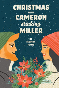 Title: Christmas with Cameron Stinking Miller, Author: Martha Fouts
