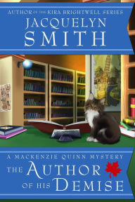 Title: The Author of His Demise: A Mackenzie Quinn Mystery (Mackenzie Quinn Mysteries, #1), Author: Jacquelyn Smith