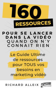 Title: 160 ressources pour se lancer dans la vidéo quand on n'y connait rien, Author: Richard ALX