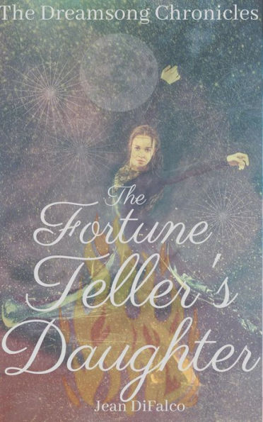 The Fortune-Teller's Daughter (Dreamsong Chronicles, #1)