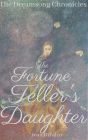 The Fortune-Teller's Daughter (Dreamsong Chronicles, #1)