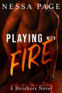 Playing with Fire (The Hotshots Series, #1)