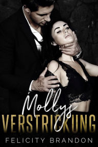 Title: Mollys Verstrickung (Die dunklen Bedürfnisse, #3), Author: Felicity Brandon