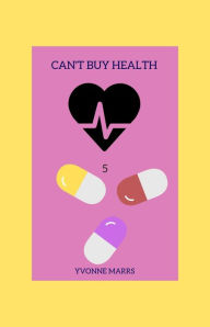 Title: Can't Buy Health 5, Author: Yvonne Marrs