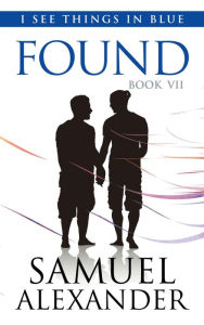 Title: Found (I See Things In Blue, #7), Author: Samuel Alexander