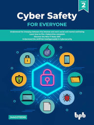 Title: Cyber Safety for Everyone: Understand the Interplay between the Internet and one's Social and Mental Well-Being (English Edition), Author: Jaago Teens