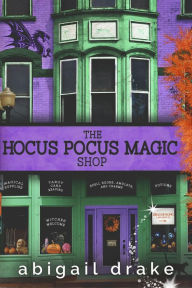 Title: The Hocus Pocus Magic Shop (The South Side Stories, #2), Author: Abigail Drake