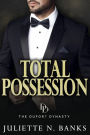 Total Possession: A steamy billionaire romance (The Dufort Dynasty, #3)