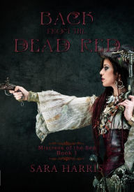 Title: Back from the Dead Red (Mistress of the Sea, #1), Author: Sara Harris