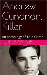 Title: Andrew Cunanan, Killer, Author: Ruth Kanton