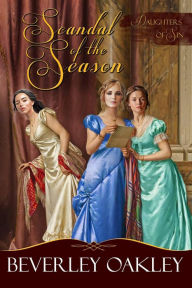 Title: Scandal of the Season (Daughters of Sin, #0), Author: Beverley Oakley