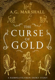 Title: The Curse of Gold (Once Upon a Short Story, #5), Author: A.G. Marshall