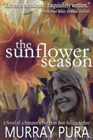 Title: The Sunflower Season (The Zoya Septet, #5), Author: Murray Pura
