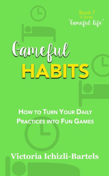 Gameful Habits (Gameful Life)