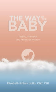Title: The Way of The Baby, Author: Elizabeth Liotta