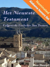 Title: Het Nieuwste Testament Volgens de Verlichte San Tronco, Author: San Daniel