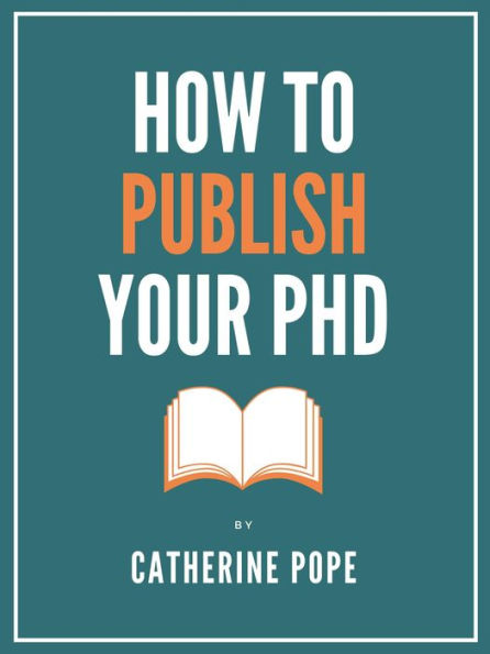 How to Publish Your PhD