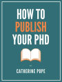 How to Publish Your PhD