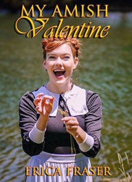 Title: My Amish Valentine, Author: Erica Fraser