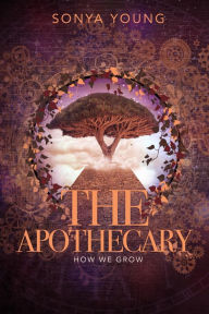 Title: The Apothecary (How We Grow), Author: Sonya Young