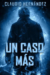 Title: Un caso más, Author: Claudio Hernández