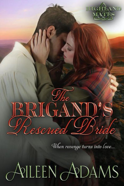 The Brigand's Rescued Bride (Highland Mates, #2)