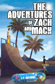 Title: The Adventures of Zach and Mack, Author: E. P. Anthony