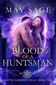 Title: Blood of a Huntsman (After Darkness Falls, #2), Author: May Sage