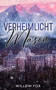 Title: Verheimlicht: Mason (Eagle Tactical Serie, #2), Author: Willow Fox