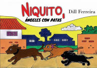 Title: Niquito, Ángeles con Patas, Author: Dill Ferreira
