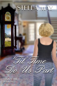 Title: 'Till Time Do Us Part (Upon A Time, #1), Author: Stella May